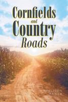 Cornfields And Country Roads 1642994081 Book Cover