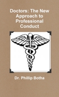 Doctors: The New Approach to Professional Conduct 1300962623 Book Cover