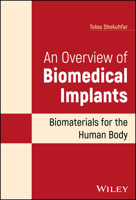 An Overview of Biomedical Implants: Biomaterials for the Human Body 1119850975 Book Cover