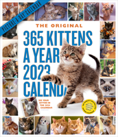 365 Kittens-A-Year Picture-A-Day Wall Calendar 2023: Absolutely Spilling Over With Kittens 152351583X Book Cover