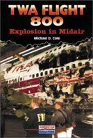 Twa Flight 800: Explosion in Midair (American Disasters) 0766012174 Book Cover