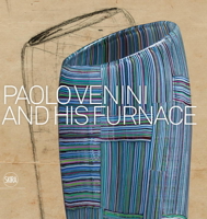 Paolo Venini and His Furnace 8857233545 Book Cover