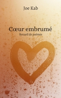 Cœur embrumé: Recueil de poèmes B08GBHMTP7 Book Cover