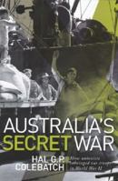 Australia's Secret War: How unionists sabotaged our troops in World War II 0980677874 Book Cover