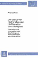 Der Einfluss Von Heilverfahren Auf Die Fehlzeiten Am Arbeitsplatz: Eine Empirische Untersuchung Zur Beurteilung Des Therapieerfolges Von Heilverfahren 3820468692 Book Cover