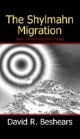 The Shylmahn Migration: Book 1 of the Shylmahn Trilogy 0977364607 Book Cover