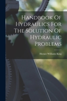 Handbook Of Hydraulics For The Solution Of Hydraulic Problems 1015730817 Book Cover