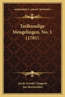 Taelkundige Mengelingen, No. 1 (1781) 1167236734 Book Cover