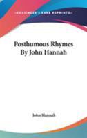 Posthumous Rhymes by John Hannah [With Intr. Memoir by S.W. Rix] 1163587346 Book Cover