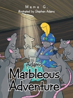 Adam's Marbleous Adventure 1491863331 Book Cover