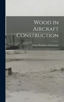 Wood in Aircraft Construction 1016008414 Book Cover