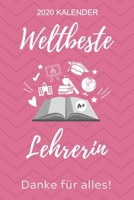 2020 Kalender Weltbeste Lehrerin Danke F�r Alles!: A5 ERFOLGSPLANER 2020 f�r Lehrer Erzieher Abschiedsgeschenk Grundschule Klassengeschenk Dankesch�n Lehrerplaner Buch zum Schulabschluss 1678405787 Book Cover