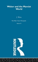 Weber & Marxist World V 6 (Max Weber Classic Monographs, V. 6) 0415174570 Book Cover