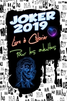 Joker 2019 Livre � Colorier Pour Adultes: Joaquin Phoenix, Arthur Fleck, Robert De Niro, Sketch, Coloring Pages, Design, Pattern, Format imprimable: 6 x 9 pouces Pages: 66 170199478X Book Cover