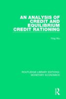 An Analysis of Credit and Equilibrium Credit Rationing 1138705152 Book Cover