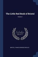 The Little Red Book of Bristol, Volume 1 1146014058 Book Cover