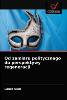 Od zamiaru politycznego do perspektywy regeneracji 6203644722 Book Cover