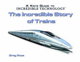 The Incredible Story of Trains 0823967123 Book Cover
