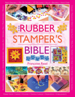 The Rubber Stamper's Bible 0715318500 Book Cover