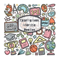 Coloring Book Adorable Doodles: Coloring Book For Kids with Adorable Doodles - 8.5x8.5 inches, 104 pages 1678099902 Book Cover