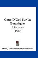 Coup D'Oeil Sur La Botanique: Discours (1810) 1120430534 Book Cover