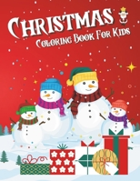Christmas Coloring Book: A Kid Coloring Book Featuring 100 Christmas Holiday Festive Designs, Santa Claus, Elves, Reindeer, Snowman, and More Christmas Characters B0CMJYHFJ1 Book Cover