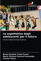 Le aspettative degli adolescenti per il futuro 6204029169 Book Cover