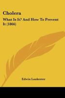 Cholera What Is It and How to Prevent It 1166430243 Book Cover