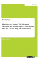 Elias Canettis Roman "Die Blendung". Vergleich der Verbalkomplexe von Original und der Übersetzung von Paule Arhex (German Edition) 3668958912 Book Cover