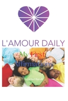 L'amour Daily: My First Affirmations B095T4FQP9 Book Cover