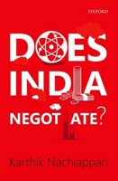 Does India Negotiate? 0199496684 Book Cover