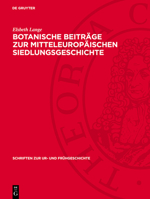 Botanische Beiträge Zur Mitteleuropäischen Siedlungsgeschichte: Ergebnisse Zur Wirtschaft Und Kulturlandschaft in Frühgeschichtlicher Zeit 311278572X Book Cover