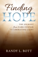 Finding Hope: The Journey from Despair to Liberating Life 1462137040 Book Cover