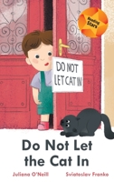 Do Not Let the Cat In 1532442637 Book Cover