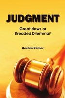 Judgment: Great News or Dreaded Dilemma? 1312539690 Book Cover