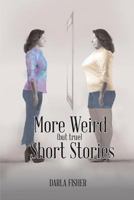 More Weird (But True) Short Stories 1642145300 Book Cover