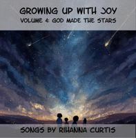 Growing Up with Joy: Volume 4: God Made the Stars (Bilingual) 1963227719 Book Cover