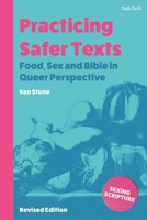 Practicing Safer Texts, Food, Sex and Bible in Queer Perspective : Revised Edition 0567726673 Book Cover
