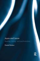 Joyce and Lacan: Reading, Writing, and Psychoanalysis 1138938068 Book Cover