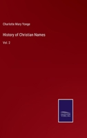 History of Christian Names, Volume 2 1357187696 Book Cover