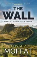 The Wall: Rome's Greatest Frontier 1841587893 Book Cover