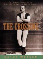 The Crossing: The Curious Story of the First Man to Swim the English Channel 158542109X Book Cover