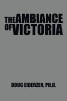 The Ambiance of Victoria 1496959752 Book Cover