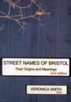 The Street Names of Bristol 1874092907 Book Cover