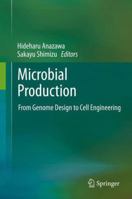 Microbial Production: From Genome Design to Cell Engineering 4431561471 Book Cover