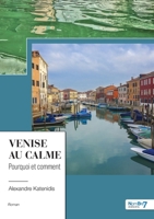 Venise au calme: Pourquoi et comment B0CB7QFPGR Book Cover