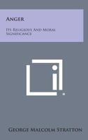 Anger: Its Religious and Moral Significance 1163159433 Book Cover