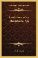 Revelations of an International Spy 1162727292 Book Cover