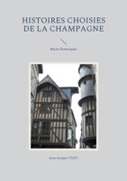 Histoires choisies de la Champagne: R?cits historiques 2322211087 Book Cover