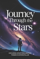 Journey through the Stars: Exploring Space Exploration Themes in Interstellar B0GKQJS1LD Book Cover